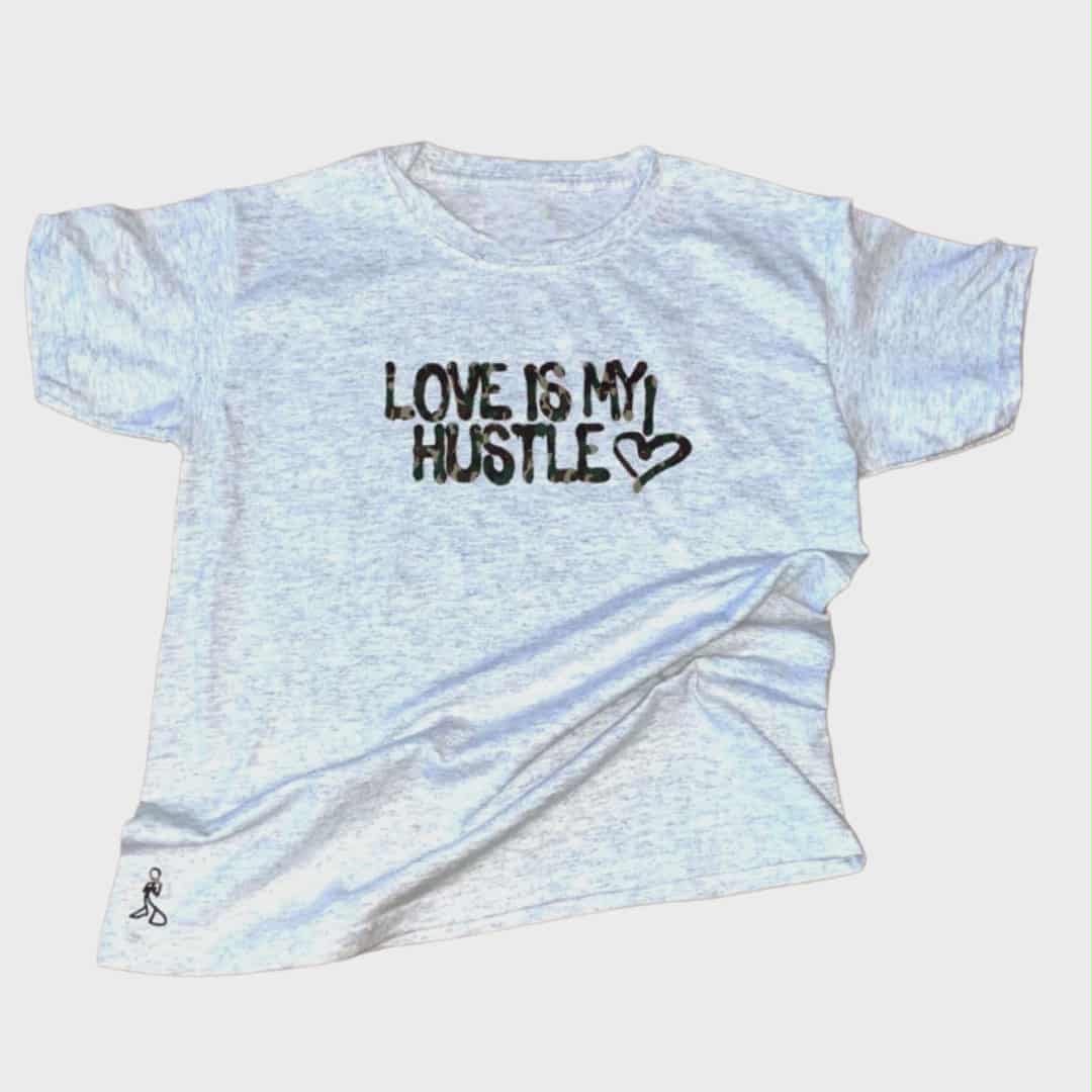 Love Is My Hustle! Tee