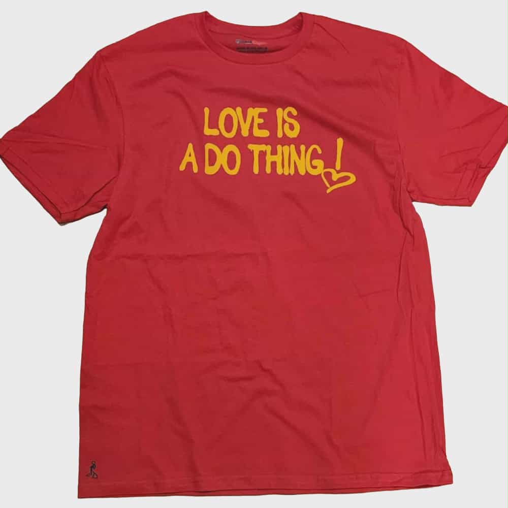 Love Is A Do Thing! Tee